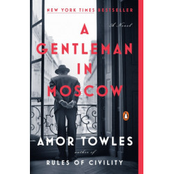 A Gentleman in Moscow: A Novel