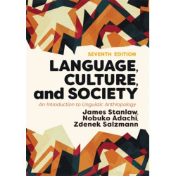 Language, Culture, and Society: An Introduction to Linguistic Anthropology
