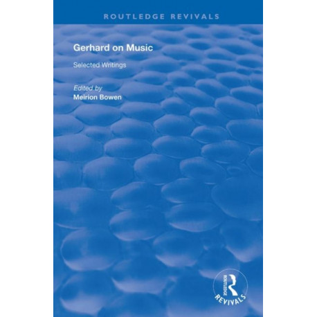 Gerhard on Music: Selected Writings