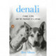 Denali: A Man, a Dog, and the Friendship of a Lifetime