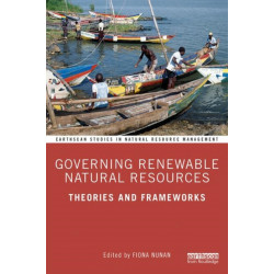 Governing Renewable Natural Resources: Theories and Frameworks