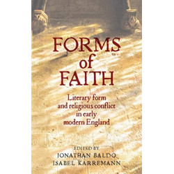 Forms of Faith: Literary Form and Religious Conflict in Early Modern England