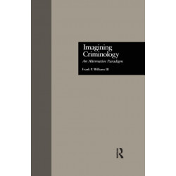 Imagining Criminology: An Alternative Paradigm