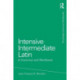 Intensive Intermediate Latin: A Grammar and Workbook