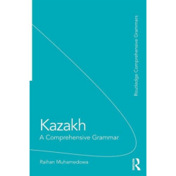 Kazakh: A Comprehensive Grammar