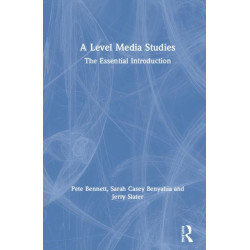 A Level Media Studies: The Essential Introduction