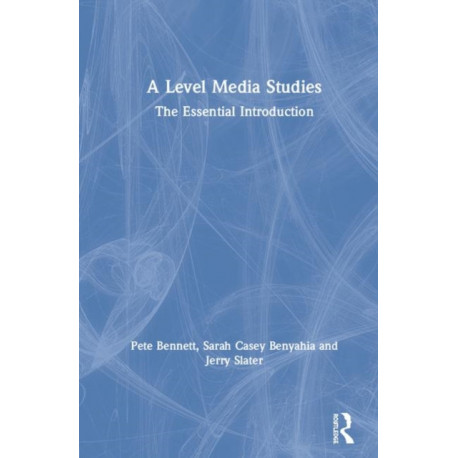 A Level Media Studies: The Essential Introduction