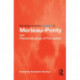 Routledge Philosophy GuideBook to Merleau-Ponty and Phenomenology of Perception