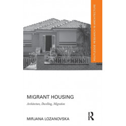 Migrant Housing: Architecture, Dwelling, Migration