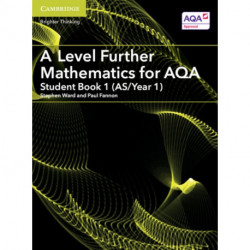 A Level Further Mathematics for AQA Student Book 1 (AS/Year 1)