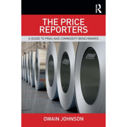 The Price Reporters: A Guide to PRAs and Commodity Benchmarks