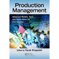 Production Management: Advanced Models, Tools, and Applications for Pull Systems