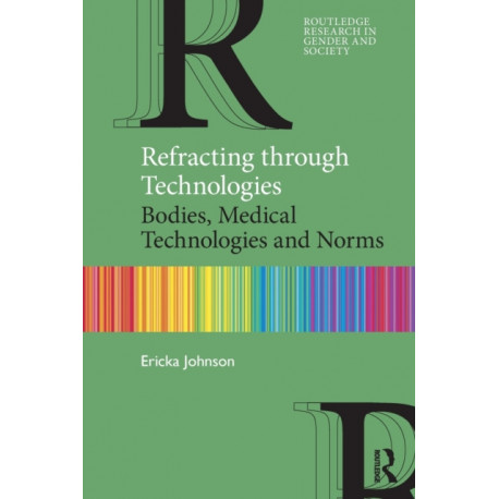 Refracting through Technologies: Bodies, Medical Technologies and Norms