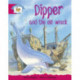 Literacy Edition Storyworlds Stage 5, Animal World, Dipper and the Old Wreck