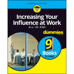 Increasing Your Influence at Work All-in-One For Dummies
