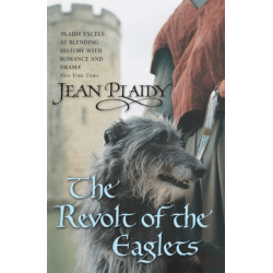 The Revolt of the Eaglets: (The Plantagenets: book II): one king’s world is threatened – from within – in this gripping novel from the Queen of English historical fiction