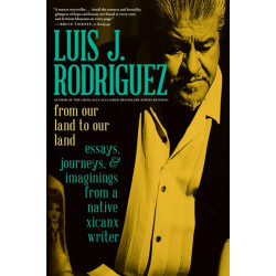 From Our Land to Our Land: Essays, Journeys, and Imaginings from a Native Xicanx Writer