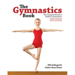 The Gymnastics Book: The Young Performer's Guide to Gymnastics