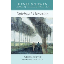 Spiritual Direction: Wisdom for the Long Walk of Faith