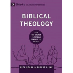 Biblical Theology: How the Church Faithfully Teaches the Gospel