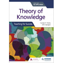 Theory of Knowledge for the IB Diploma: Teaching for Success