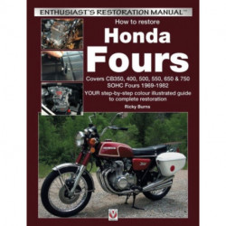How to Restore Honda Sohc Fours: Your Step-by-Step Colour Illustrated Guide to Complete Restoration