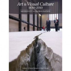 Art & Visual Culture 1850–2010: Modernity to Globalization