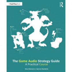 The Game Audio Strategy Guide: A Practical Course