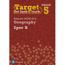 Target Grade 5 Edexcel GCSE (9-1) Geography Spec B Intervention Workbook