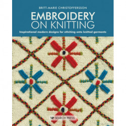 Embroidery on Knitting: Inspirational Modern Designs for Stitching onto Knitted Garments