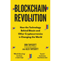 Blockchain Revolution: How the Technology Behind Bitcoin and Other Cryptocurrencies is Changing the World