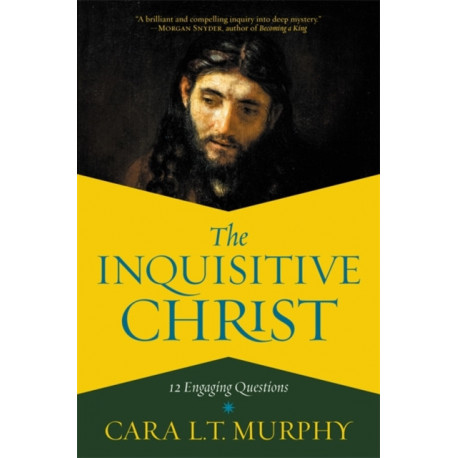 The Inquisitive Christ: 12 Engaging Questions