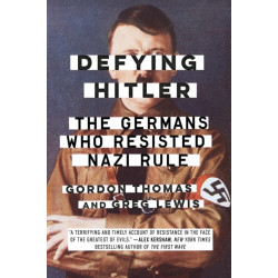 Defying Hitler: The Germans Who Resisted Nazi Rule