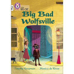 Big Bad Wolfsville: Band 10+/White Plus