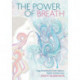 The Power of Breath: Yoga Breathing for Inner Balance, Health and Harmony