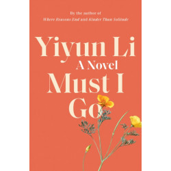Must I Go: A Novel