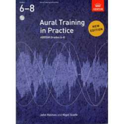 Aural Training in Practice, ABRSM Grades 6-8, with audio: New edition