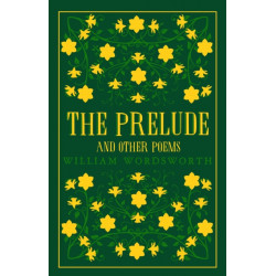 The Prelude and Other Poems: Annotated Edition (Great Poets Series)