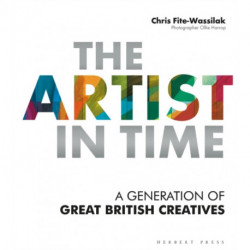 The Artist in Time: A Generation of Great British Creatives