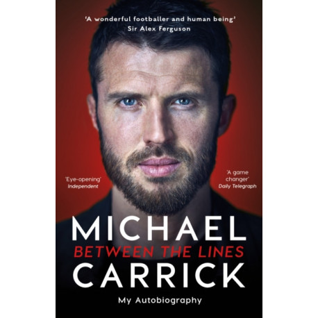 Michael Carrick: Between the Lines: My Autobiography