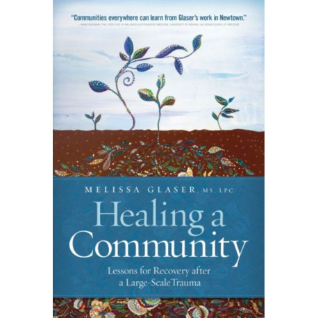 Healing a Community: Lessons for Recovery After a Large-Scale Trauma