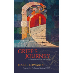 Grief'S Journey: A Companion for Friends Who Mourn