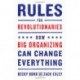 Rules for Revolutionaries: How Big Organizing Can Change Everything