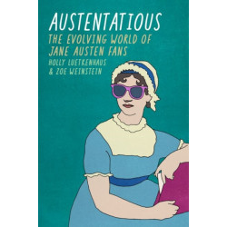 Austentatious: The Evolving World of Jane Austen Fans
