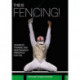 This is Fencing!: Advanced Training and Performance Principles for Foil