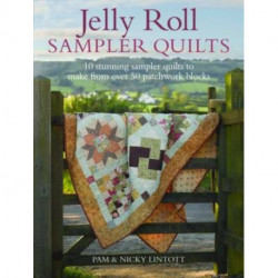 Jelly Roll Sampler Quilts: 10 Stunning Quilts to Make from 50 Patchwork Blocks