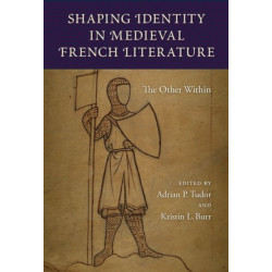 Shaping Identity in Medieval French Literature: The Other Within