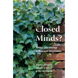 Closed Minds?: Politics and Ideology in American Universities