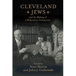 Cleveland Jews and the Making of a Midwestern Community