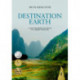 Destination Earth: A New Philosophy of Travel by a World-Traveler